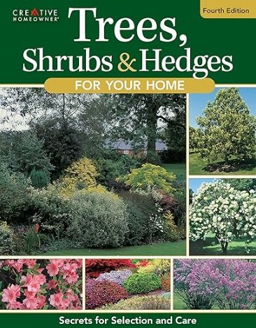 Trees, Shrubs & Hedges for Your Home, Fourth Edition by Editors of Creative Homeowner