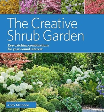 The Creative Shrub Garden: Eye-Catching Combinations for Year-Round Interest by Kristine Albrecht, and Brion Sprinsock, with Dr. Virginia Walbot, and Janet Egger